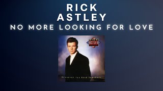 Rick Astley - No More Looking For Love (Audio)