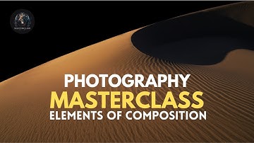 PHOTOGRAPHY MASTERCLASS : 05 - ELEMENTS OF COMPOSITION