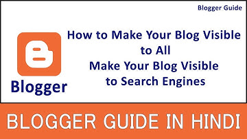 How to Make your Blog Visible for Public and Search Engines