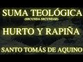 Santo Tomás de Aquino - Suma Teológica (Secunda secundae, cuestión 66: Hurto y rapiña)