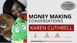 Money Making Conversations | Karen Cuthrell Full Interview