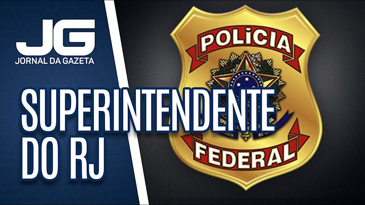 Diretor da PF escolhe novo superintendente do RJ