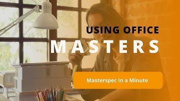 Masterspec in a Minute: Office Masters