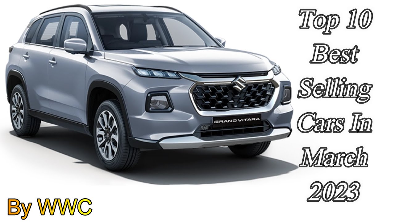 Top 10 Best Selling Cars In March 2023 | Now Grand Vitara Is In Top 10 | 