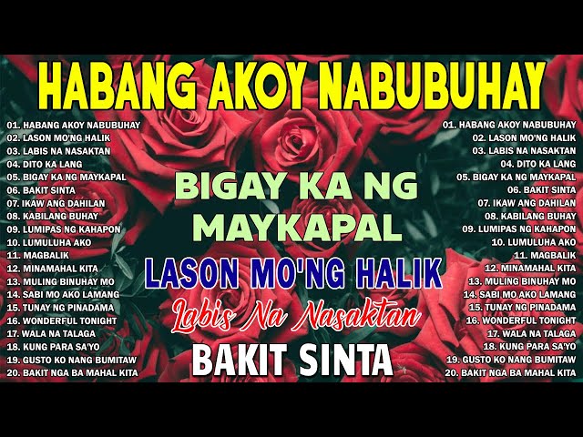 Habang Ako'Y Nabubuhay 🎶 Nonstop OPM Hits Songs 2024🌺[NEW] All original Tagalog Love songs SANSHAI😥 class=