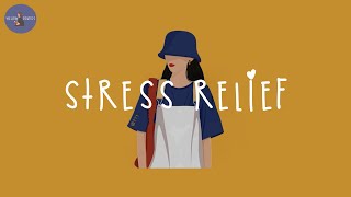 [Playlist] songs to help relieve your stress