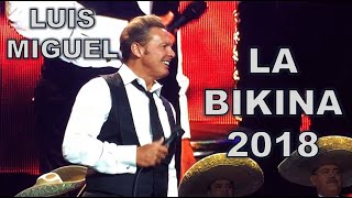 LA BIKINA - 2018 - Luis Miguel - En Vivo!