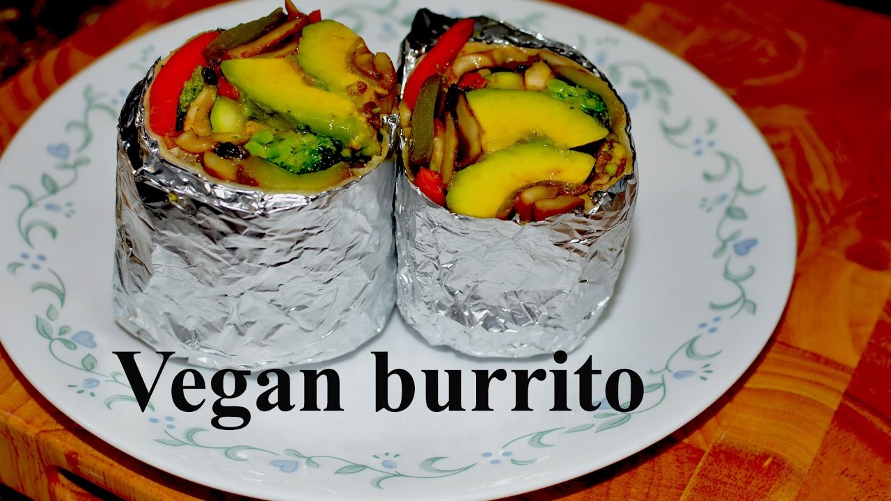 The best Vegan Burrito you will eat. YouTube