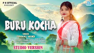 BURU KUCHA//DIPANJALI MANDI//NEW SANTALI VIDEO STUDIO VERSION 2025