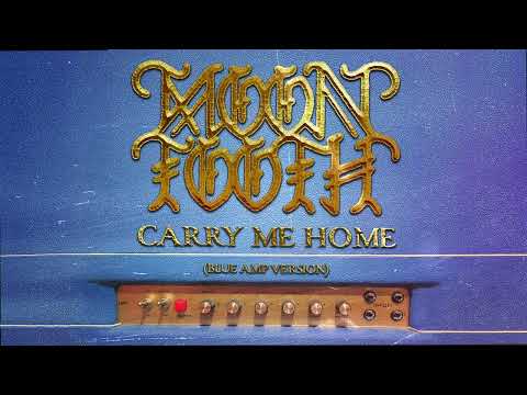 Moon Tooth "Carry Me Home (Blue Amp Version)"