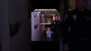 Police Officer Rescues Little Girl Then Adopts Her