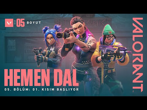 HEMEN DAL // 5. Bölüm: 1. Kısım Başlıyor - VALORANT