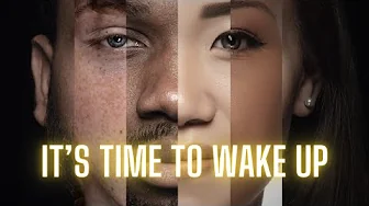 You're Seeing This Video Because It's Time to Wake Up