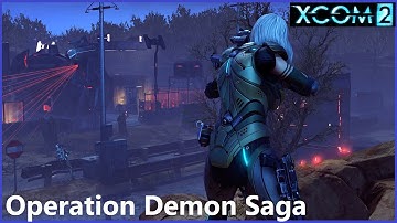 XCOM 2 - Operation Demon Saga