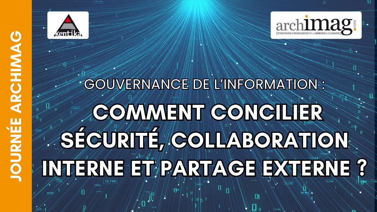 Gouvernance de l'information : concilier sécurité, collaboration interne et partage externe
