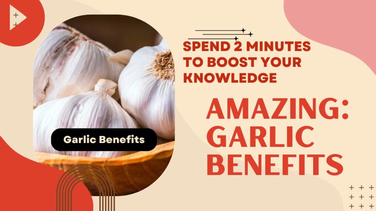 Amazing Garlic Benefits: Spend 2 minutes to boost your knowledge - YouTube