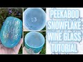 Peekaboo Snowflake Wine Glass Tutorial