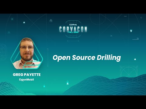 Open Source Drilling - Greg Payette | ExxonMobil | Corvacon Fall 2021