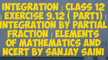 [PDF] Integration | Class 12 | Exercise 9.12 (part1) | Elements of Mathematics and NCERT