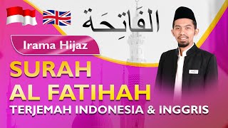 SURAH AL FATIHAH IRAMA HIJAZ WAFA (TERJEMAH ARAB   INDONESIA   INGGRIS ) ❗❗❗