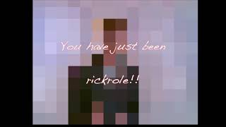 low quality rickrole!