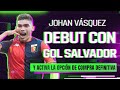 DEBUT DE ENSUEÑO de Johan Vásquez: marca golazo salvador