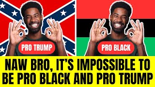Blacks Who Claim To Be Pro Black But Support Anti-Black Trump Are Lying