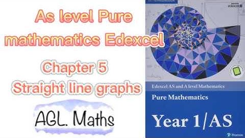 Chapter 5 | As level | Pure Mathematics | Straight Line graphs | Edexcel | Revision