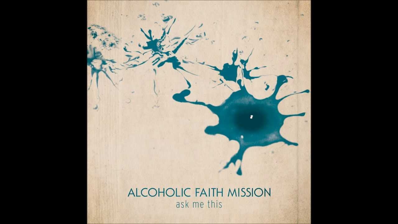 Watch Alcoholic Faith Mission - 'Down From Here' (Official Audio) on YouTube Watch Alcoholic Faith Mission - 'Down From Here' (Official Audio) on YouTube