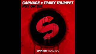 Carnage x Timmy Trumpet  - PSY or DIE (Sped Up) Resimi