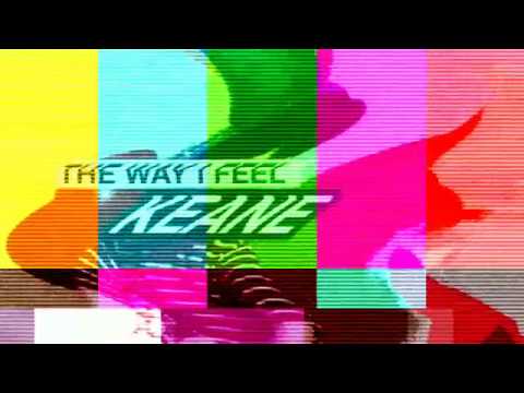 Keane - The Way I Feel - Lyric