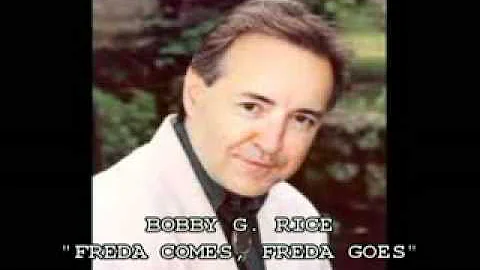 BOBBY G. RICE - "FREDA COMES, FREDA GOES"