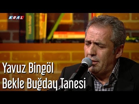 Yavuz Bingöl - Bekle Buğday Tanesi