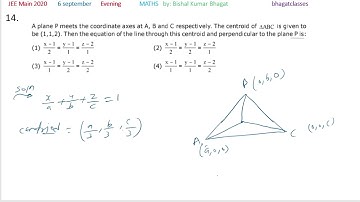 A plane P meets the coordinate axes at A, B and C respectively. The centroid of ABC q14