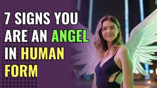7 Signs You&#39;re an Angel in Human Form | Awakening | Spirituality | Chosen Ones