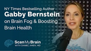 NY Times Bestselling Author Gabby Bernstein on Brain Fog & Boosting Brain Health
