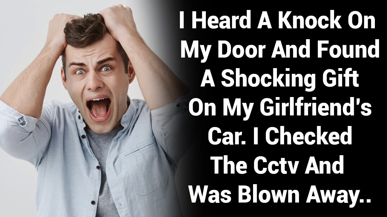 I Heard A Knock On My Door And Found A Shocking Gift On My Girlfriend’s
