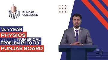 PGC Lectures - Inter Part II - Punjab Board - Physics - Chapter 17 - Numerical Problem 17.1 to  17.3