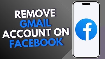 How to Remove Gmail Account on Facebook