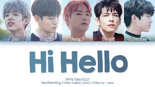 DAY6 (데이식스) - Hi Hello (Han|Rom|Eng) Color Coded Lyrics/한국어 가사