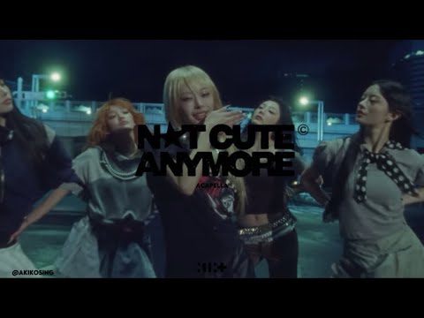 ILLIT NOT CUTE ANYMORE Acapella 