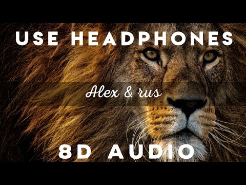 8D Alex & rus lioness song || 8D + bass boosted audio || [8D audio]