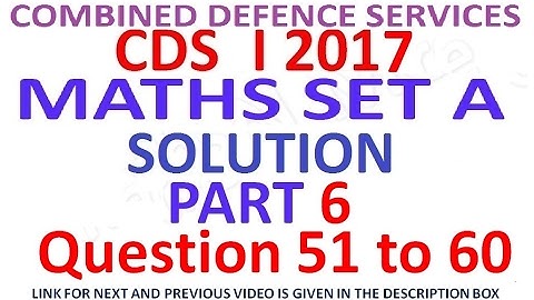 CDS 1 2017 Maths Full Paper Solution Part 6
