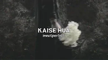 Kaise Hua (Slowed + Reverb) - Vishal Mishra