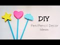 Easy diy pen  pencil decorations  back to school suppliescraft compilation