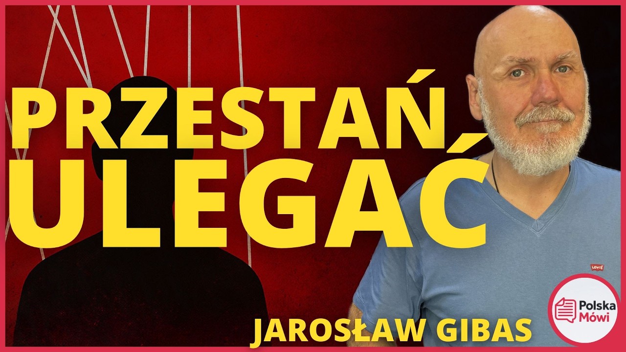 Jak nie dać się manipulacji i żyć po swojemu — Jarosław Gibas