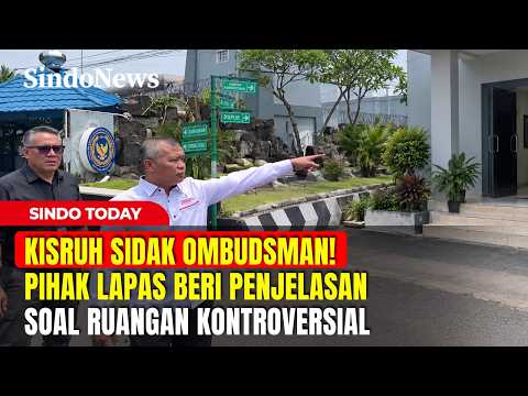 KISRUH SIDAK OMBUDSMAN! Pihak Lapas Beri Penjelasan Soal Ruangan Kontroversial | Sindo Today | 25/09