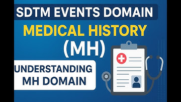 SDTM Events Domain – Medical History (MH) | Understanding MH Domain with Examples
