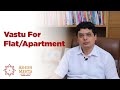 Vastu Shastra For Flat/Apartment | Ashish Mehta