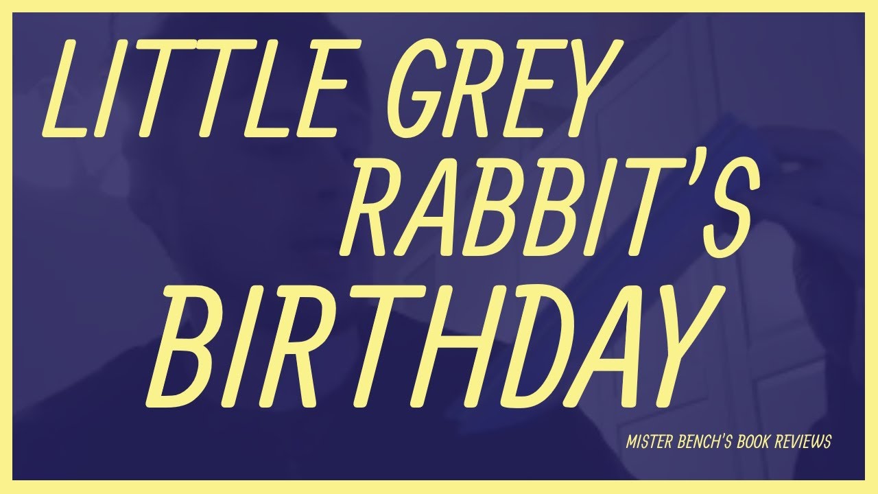 Little Grey Rabbit's Birthday | Alison Uttley | Mister Bench's Book Reviews